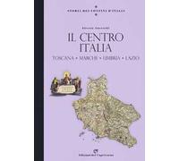 Storia dei confini d'Italia. Il Centro Italia. Toscana, Marche, Umbria, Lazio