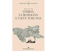Storia dei confini d'Italia. L'Emilia, la Romagna e l'Alta Toscana