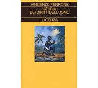 Storia dei diritti dell'uomo. L'illuminismo e la costruzione del linguaggio politico dei moderni