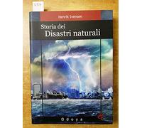 Storia dei disastri naturali. La fine è vicina