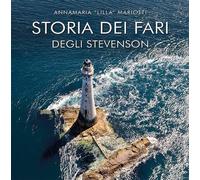 Storia dei fari degli Stevenson [Paperback] [May 02, 2025] Mariotti, Annamaria «