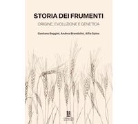 Storia dei frumenti. Origine, evoluzione e genetica