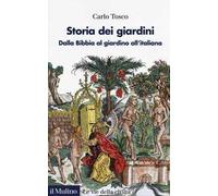 Storia dei giardini. Dalla Bibbia al giardino all'italiana