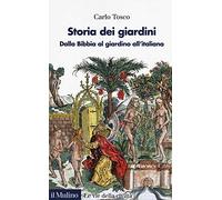 Storia dei giardini. Dalla Bibbia al giardino all'italiana