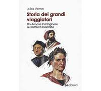 Storia dei grandi viaggiatori. Da Annone Cartaginese a Cristoforo Colombo