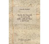 Storia dei Lusardi e dei Granelli, delle valli del Taro e del Ceno