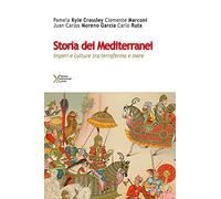 Storia dei Mediterranei. Imperi e culture tra terra e mare