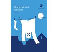 Storia dei miei fantasmi