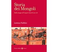 Storia dei mongoli. Dalle steppe all'Impero (secoli XIII-XV)