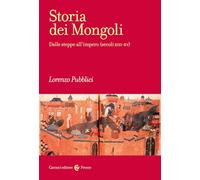 Storia dei mongoli. Dalle steppe all'Impero (secoli XIII-XV)
