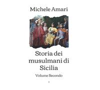 Storia dei musulmani di Sicilia: Volume Secondo