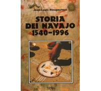 Storia dei navajo 1540-1996 - Rieupeyrout Jean-Louis