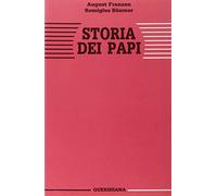 Storia dei papi. La missione di Pietro nella sua essenza e nella sua realizzazione storica attraverso la Chiesa