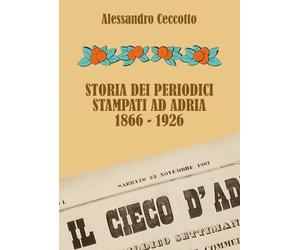 Storia dei periodici stampati ad Adria 1866-1926