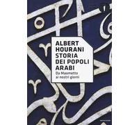 Storia dei popoli arabi. Da Maometto ai nostri giorni