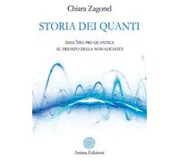 Storia dei quanti. Dall'era pre-quantica al trionfo della non-località