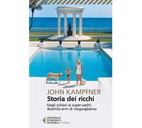 Storia dei ricchi. Dagli schiavi ai super yacht, duemila anni di ineguaglianza