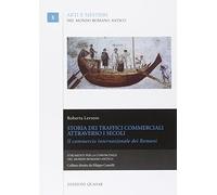 Storia dei traffici commerciali attraverso i secoli. Il commercio internazionale dei Romani