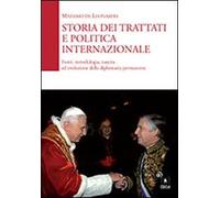 Storia dei trattati e politica internazionale. Fonti, metodologia, nascita ed evoluzione della diplomazia permanente