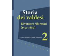 Storia dei valdesi. Vol. 2 - Peyronel Rambaldi Susanna