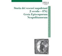 Storia dei vescovi napoletani (I secolo-876). Gesta episcoporum neapolitanorum