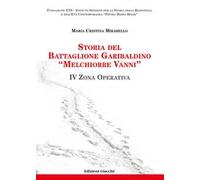 Storia del Battaglione Garibaldino «Melchiorre Vanni». IV Zona Operativa