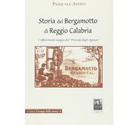 Storia del bergamotto di Reggio Calabria. L'affascinante viaggio del «Principe degli agrumi»