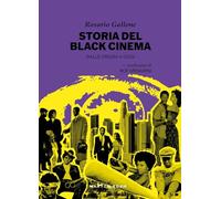Storia del black cinema. Dalle origini a oggi