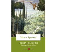 Storia del bosco. Il paesaggio forestale italiano
