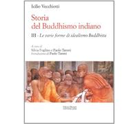 Storia del buddhismo indiano. Vol. 3 - L'idealismo buddhista - Vecchiotti Icilio