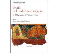 Storia del buddhismo indiano. Vol. 1: Dalle origini al piccolo Veicolo