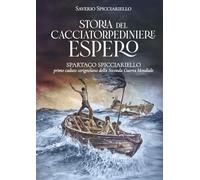 Storia del cacciatorpediniere Espero: Spartaco Spicciariello, primo caduto cerignolano della Seconda Guerra Mondiale