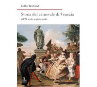 Storia del carnevale di Venezia dall'XI secolo ai giorni nostri