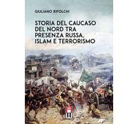 Storia del Caucaso del Nord tra presenza russa, islam e terrorismo