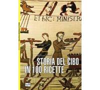 Storia del cibo in 100 ricette