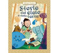 Storia del cielo e della terra. Ediz. a colori [Dec 05, 2016] Dubini, Miriam and