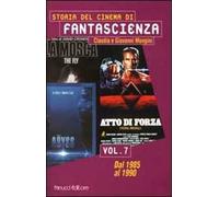Storia del cinema di fantascienza. Vol. 7: Dal 1985 al 1990