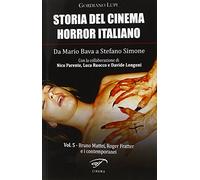 Gordiano Lupi – Storia del cinema horror italiano. Da Mario Bava a Stefano Simone – Vol. 5