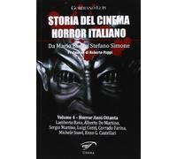 Storia del cinema horror italiano. Da Mario Bava a Stefano Simone. Vol. 4: Horror anni ottanta.
