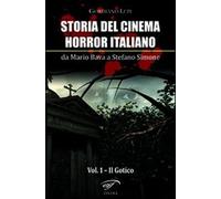 Storia del cinema horror italiano. Da Mario Bava a Stefano Simone. Vol. 1 ...