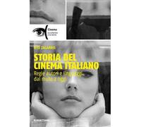 Storia del cinema italiano. Regie autori e linguaggi dal muto a oggi