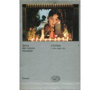 Storia del cinema mondiale. Vol. 1: L'Europa. Miti, luoghi, divi.