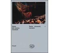 Storia del cinema mondiale. Vol. 5: Teorie, strumenti, memorie.