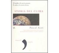 Storia del clima. Il freddo e la storia passata. Il caldo e la storia futura