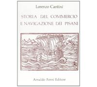 Storia del commercio e navigazione dei pisani (rist. anast. Firenze, 1797-98)