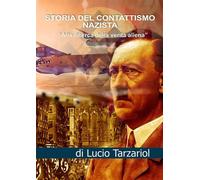 Storia del contattismo nazista. «Alla ricerca della verità aliena» [Paperback] T