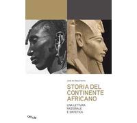 Storia del continente africano. Una lettura razionale e sintetica