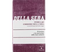 Storia del Corriere della sera. Il Corriere e la costruzione dello Stato unitario (Vol. 1)