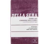 Storia del Corriere della sera. Vol. 1 - Varni Angelo, Malfitano Alberto