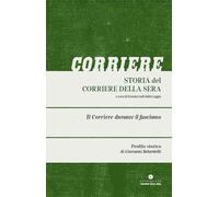 Storia del Corriere della sera. Vol. 3 - Belardelli Giovanni, Baldassini C...